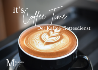 It's coffee time - Der Kaffeegottesdienst